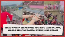 Viral Wanita Sebar Uang Rp 2 Ribu dari Balkon, Warga Rebutan sampai Nyemplung Kolam
