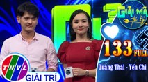 Giải mã tri kỷ - Tập 133 FULL: Diễn viên Quang Thái - Ca sĩ Yến Chi