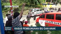 Ini Fakta-Fakta Kasus Pembunuhan Ibu dan Anak di Subang Jabar