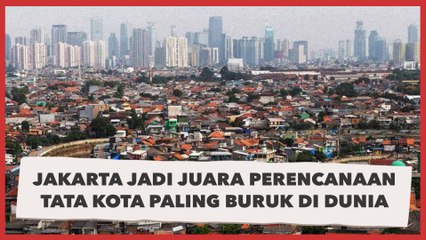 Jakarta Jadi Juara Perencanaan Tata Kota Paling Buruk di Dunia Versi RTF