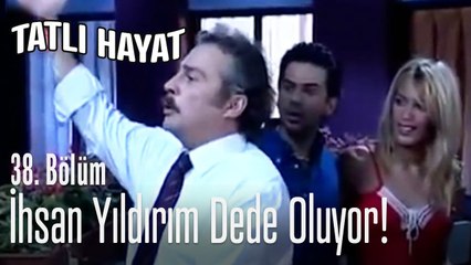 İhsan Yıldırım dede oluyor! - Tatlı Hayat 38. Bölüm