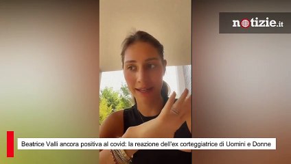 Beatrice Valli ancora positiva al covid: la reazione dell'ex corteggiatrice di Uomini e Donne