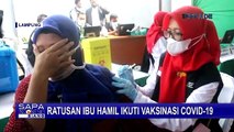 Ratusan Ibu Hamil di Lampung Antusias Ikuti Vaksinasi Covid-19 Dosis Pertama