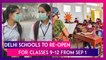 Delhi Schools To Re-Open For Classes 9-12 From Sep 1, Coaching Classes, Libraries To Also Open