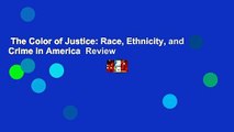 The Color of Justice: Race, Ethnicity, and Crime in America  Review