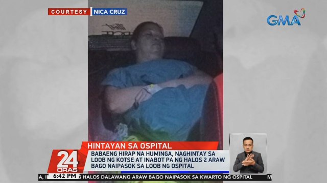 Babaeng hirap na huminga, naghintay sa loob ng kotse at inabot pa ng halos 2 araw bago naipasok sa loob ng ospital | 24 Oras