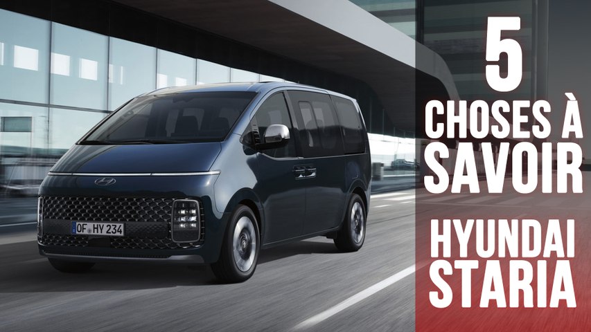 Hyundai Staria, 5 choses à savoir sur un van...
