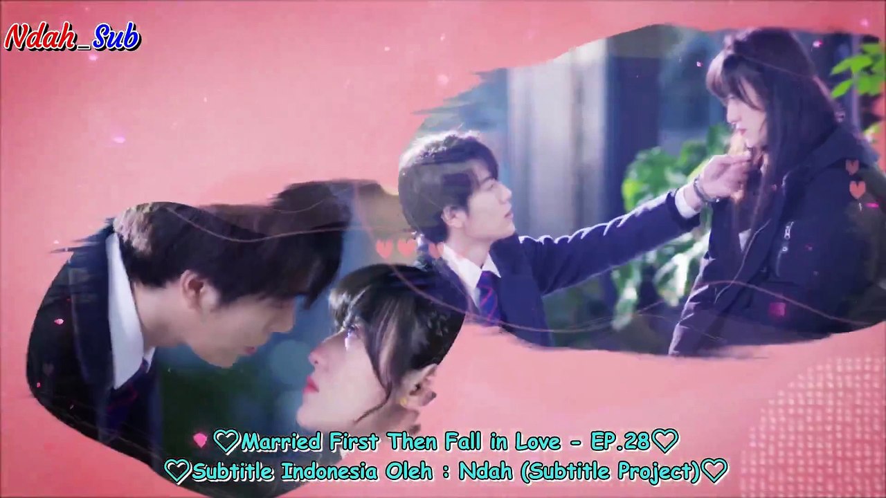 EP.28 Married First Then Fall in Love (INDO SUB)