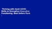Thriving with Adult ADHD: Skills to Strengthen Executive Functioning  Best Sellers Rank : #2