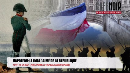 Café Noir N.19 — Napoleon: Le (Mal-)aimé de la République