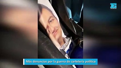 Más denuncias por la guerra de cartelería política