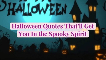Halloween Quotes That'll Get You In the Spooky Spirit
