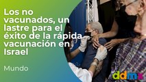 Los no vacunados, un lastre para el éxito de la rápida vacunación en Israel