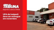 UPA de Ivaiporã deve ser entregue em novembro