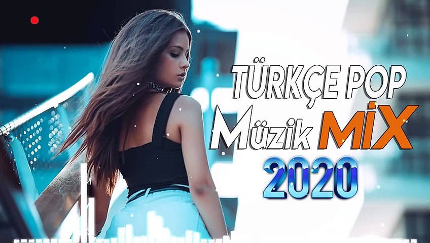 Özel Türkçe Pop Şarkılar 2020 - türkçe remix - türkçe pop müzik remix - en  iyi türkçe pop şarkılar 1 - Dailymotion Video