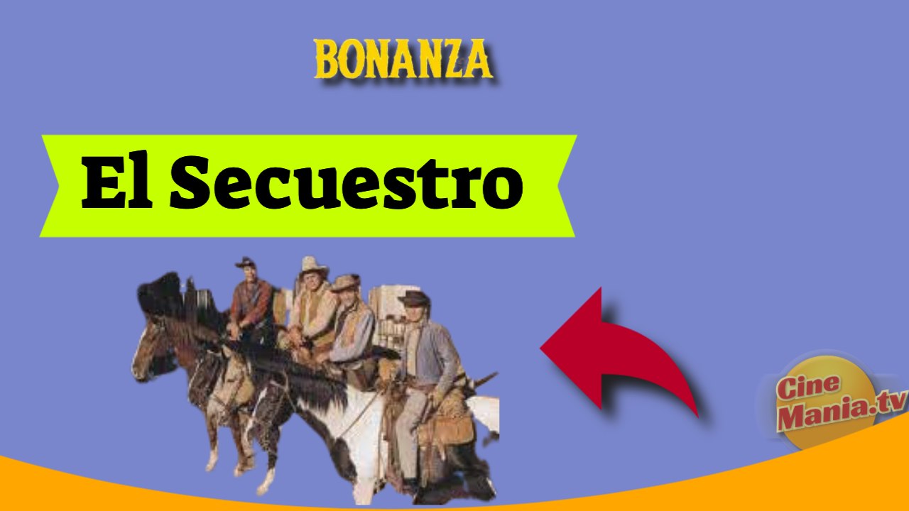 Bonanza - El Secuestro