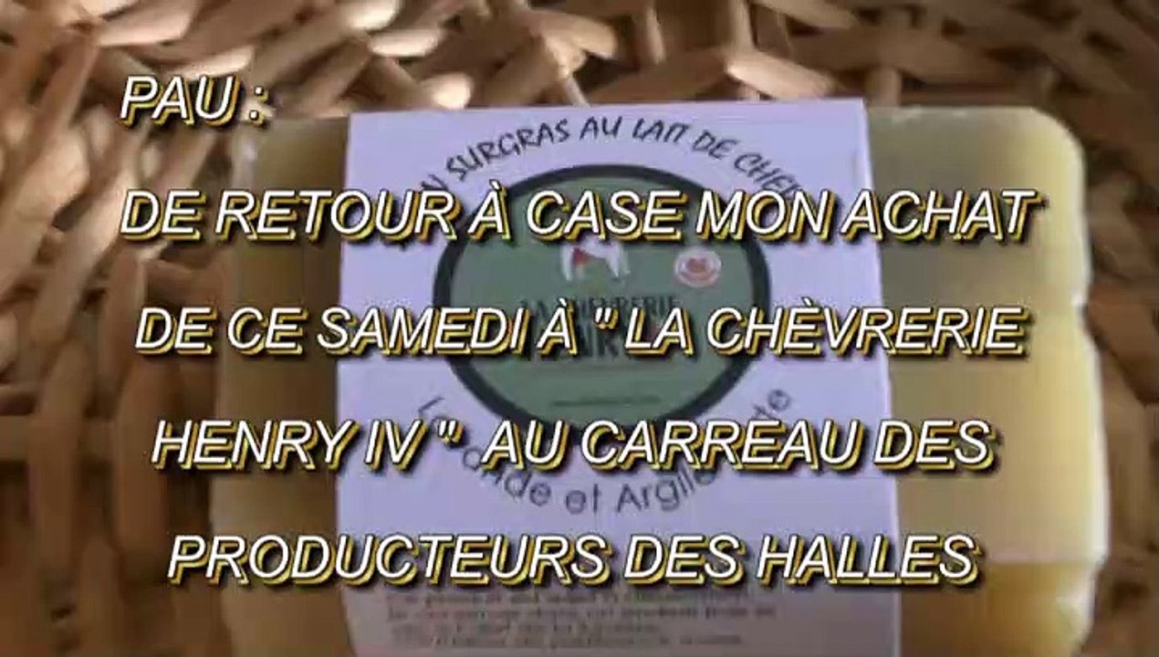 LES W-D.D. MICHOU64 NEWS - 14 AOUT 2021 - PAU - DE RETOUR À CASE MON ACHAT DE CE SAMEDI À LA CHÈVRERIE HENRY IV AU CARREAU DES PRODUCTEURS DES HALLES