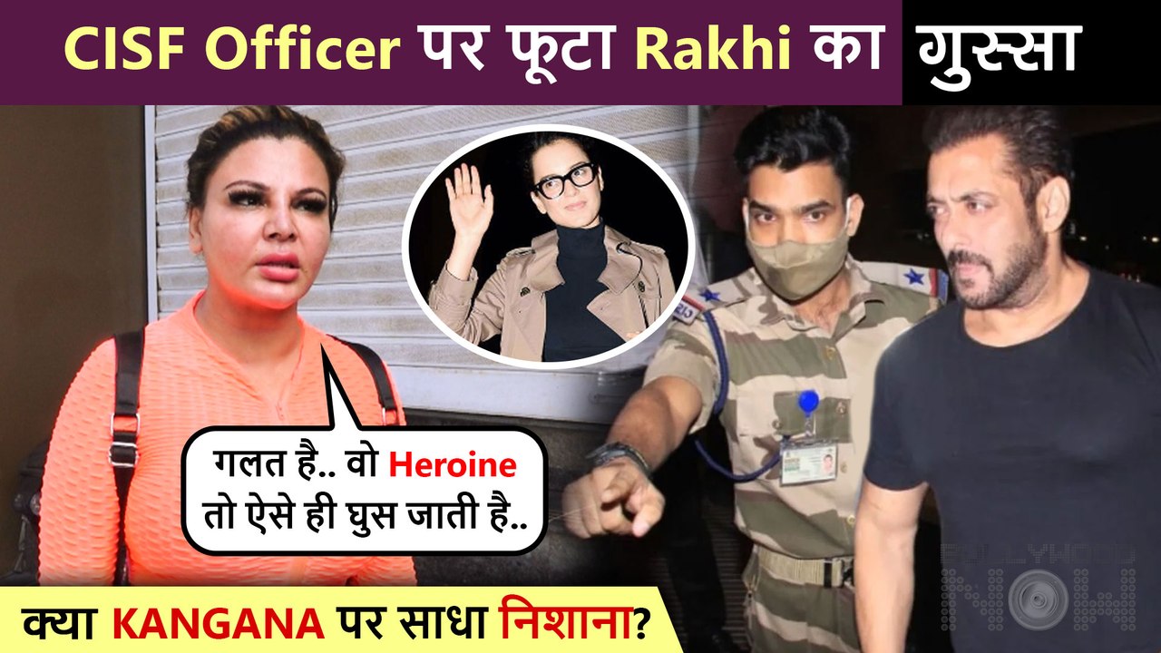 Rakhi Sawant's ANGRY Reaction On CISF Officer Stopping Salman, TAUNTS Kangana Ranaut?