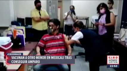 Vacunan a segundo menor de edad contra Covid-19 en Mexicali