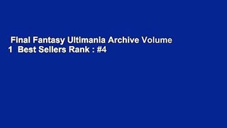 Final Fantasy Ultimania Archive Volume 1  Best Sellers Rank : #4