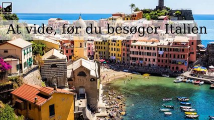 Vigtige ting, du behøver at vide, før du besøger Italien