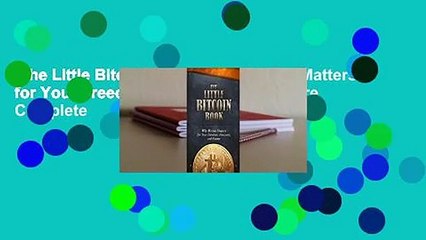 The Little Bitcoin Book: Why Bitcoin Matters for Your Freedom, Finances, and Future Complete
