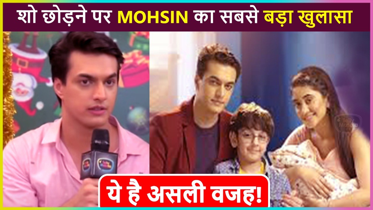 Mohsin Khan To Quit Yeh Rishta Kya Kehlata Hai Due To This Shocking Reason