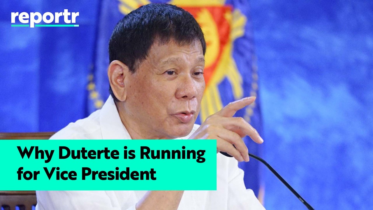 Why is Duterte Running for Vice President?