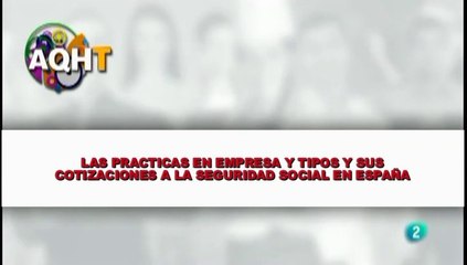 LAS PRACTICAS EN EMPRESA Y TIPOS Y SUS COTIZACIONES A LA SEGURIDAD SOCIAL EN ESPAÑA