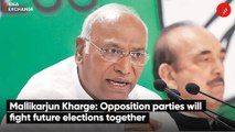 Mallikarjun Kharge: Opposition parties will fight future elections together