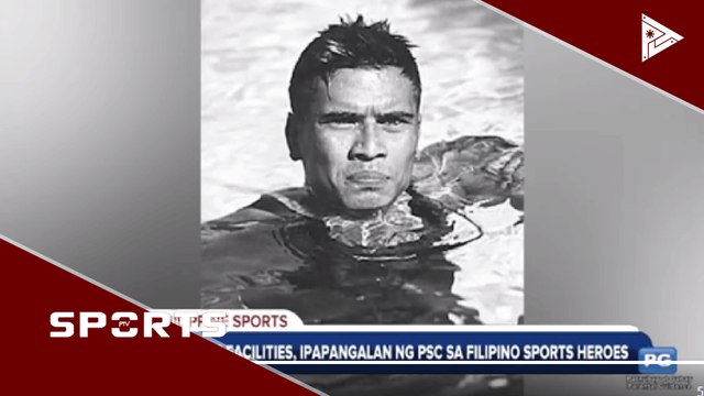 Sports facilities, ipapangalan ng PSC sa Filipino sports heroes