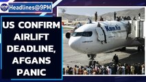 Afghans race to flee Taliban as US confirms airlift deadline | Oneindia News