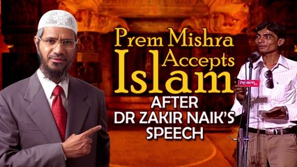 Скачать видео: Prem Mishra Accepts Islam after Dr Zakir Naik’s Speech - Dr Zakir Naik