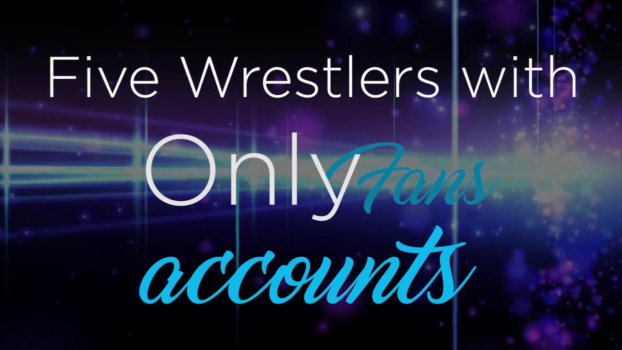 FIVE Pro Wrestlers who you can find on ONLYFANS (2020) - video Dailymotion