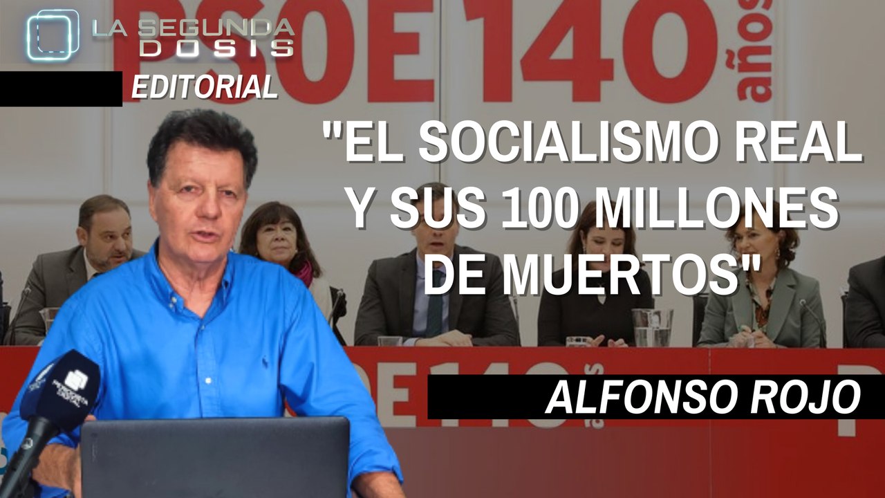 Alfonso Rojo: "El socialismo real y sus 100 millones de muertos"