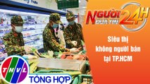 Người đưa tin 24H (6h30 ngày 26/8/2021) - Siêu thị không người bán tại TP.HCM