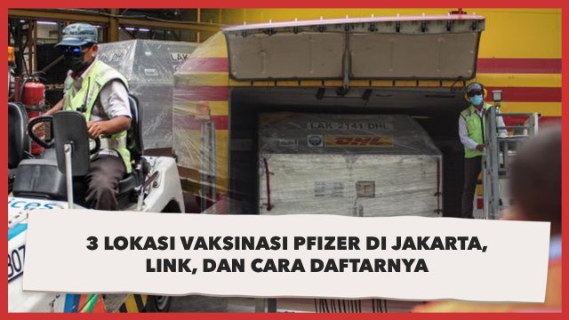 Daftar Lokasi, Link, dan Cara Daftar Vaksinasi Pfizer di Jakarta