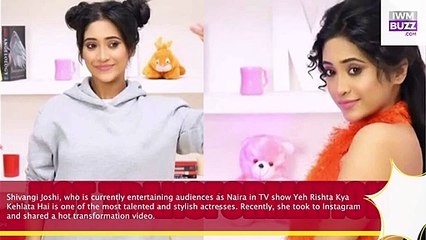 Hotness Alert Yeh Rishta Kya Kehlata Hai actress Shivangi Joshi hot transformation video goes viral