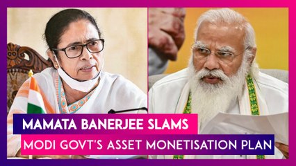 Mamata Banerjee Slams Modi Govt's Asset Monetisation Plan