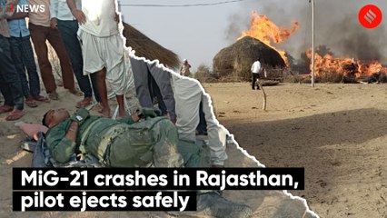 MiG-21 crashes in Rajasthan, pilot ejects safely