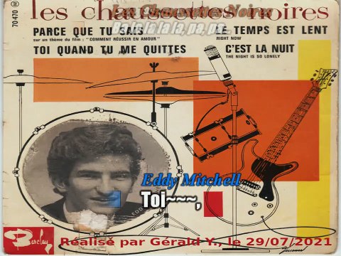 Les Chaussettes Noires & Eddy Mitchell_Toi quand tu me quittes (1962)