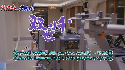 EP.02 Sweet Lovestory With You  (Love Actually) SUB INDO