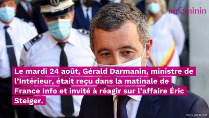 Gérald Darmanin sur l'affaire Steiger