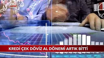 Kredi Çek Döviz Al Dönemi Artık Bitti