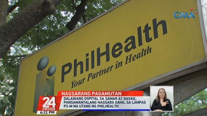 PHAPI: Dalawang ospital sa Samar at Davao, pansamantalang nagsara dahil sa lampas P3-M na utang ng PhilHealth  | 24 Oras