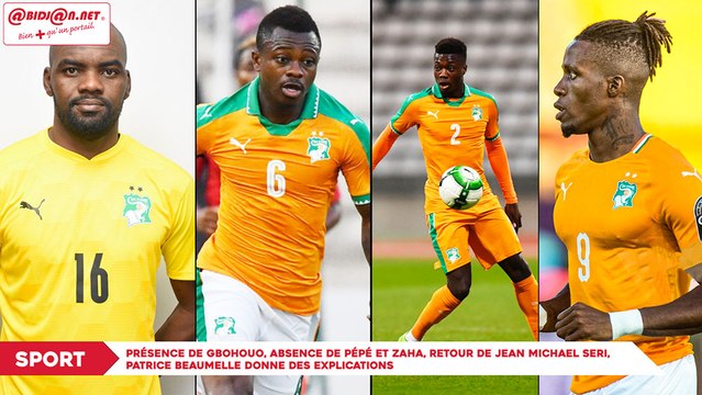 Eliminatoires mondial 2022 : Présence de Gbohouo, Absence de Pépé et Zaha, Retour de Jean Michael Seri, Patrice Beaumelle donne des explications