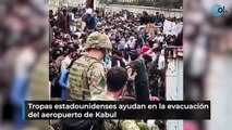 Tropas estadounidenses ayudan en la evacuación del aeropuerto de Kabul