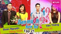 Bạn Muốn Hẹn Hò - Tập 21: Chàng trai sợ gái đẹp gặp ngay hot girl và cái kết