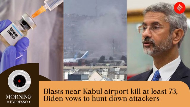 Indian Express August 27 | Kabul Twin Blasts kill at least 73 | Morning Expresso