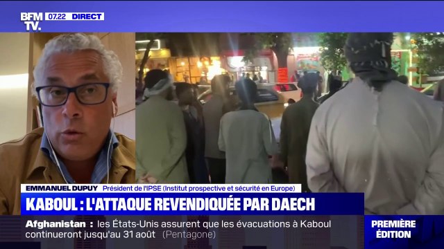 Emmanuel Dupuy, président de l'IPSE: L'objectif de Daech est double: montrer que la situation sécuritaire n'ets pas maîtrisée par les Talibans (...) et montrer que les américains ont totalement perdu cette guerre